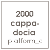 Text Box: 2000 cappa-docia  platform_c
 
